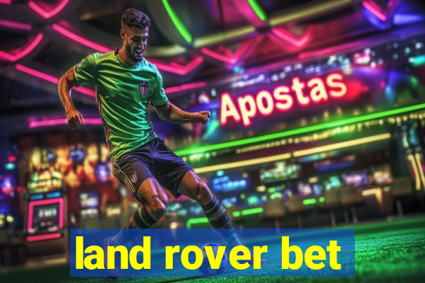 land rover bet